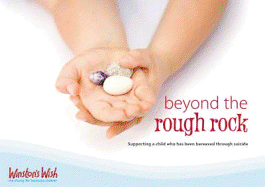 Beyond the Rough Rock: Supporting a Child Who Has Been Bereaved Through Suicide