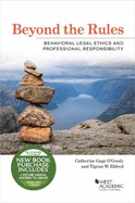 Beyond the Rules: Behavioral Legal Ethics and Professional Responsibility