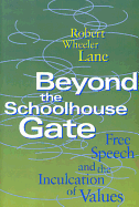 Beyond the Schoolhouse Gate: Free Speech and the Inculcation of Values