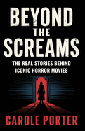 Beyond the Screams: The Real Stories Behind Iconic Horror Movies