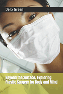 Beyond the Surface: Exploring Plastic Surgery for Body and Mind