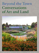 Beyond the Town: Conversations of Art and Land