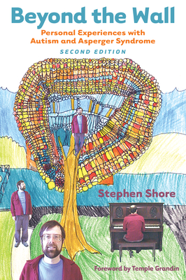 Beyond the Wall: Personal Experiences with Autism and Asperger Syndrome - Shore, Stephen M