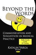 Beyond the Words: Communication and Suggestion in Medical Practice