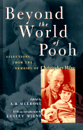 Beyond the World of Pooh: Selections from the Memoirs of Christopher Milne