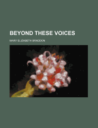 Beyond These Voices