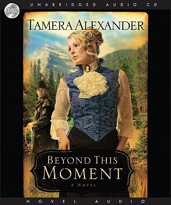 Beyond This Moment - Alexander, Tamera, and Dunne, Bernadette (Narrator)