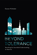 Beyond Tolerance: Searching for Interfaith Understanding in America - Niebuhr, Gustav