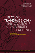 Beyond Transmission: Innovations in University Teaching