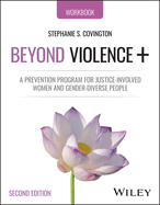 Beyond Violence: A Prevention Program for Criminal Justice-Involved Women, Participant Workbook