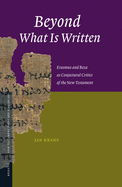 Beyond What Is Written: Erasmus and Beza as Conjectural Critics of the New Testament