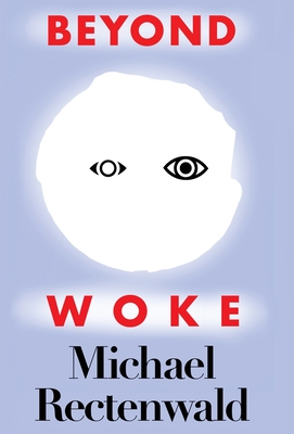 Beyond Woke - Rectenwald, Michael