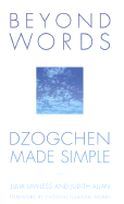 Beyond Words: Dzogchen Made Easy - Lawless, Julia, and Allan, Judith, and Norbu, Chogyal Namkhai (Foreword by)