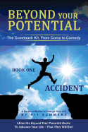 Beyond Your Potential: Accident: The Comeback Kit, From Coma To Comedy