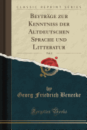 Beytr?ge Zur Kenntniss Der Altdeutschen Sprache Und Litteratur, Vol. 2 (Classic Reprint)