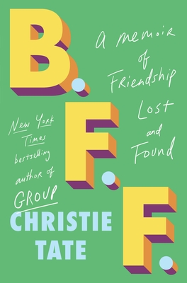 Bff: A Memoir of Friendship Lost and Found - Tate, Christie