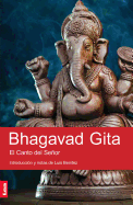 Bhagavad Gita: El Canto del Senor