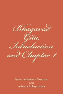 Bhagavad Gita, Introduction and Chapter 1: Gita Dhyanam and Yoga of Despondency - Abhayananda, Acharya, and Saraswati, Swami Adyananda