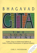 Bhagavad-Gita: The Song Divine: A New, Easy-To-Understand Edition of India's Timeless Masterpiece of Spiritual Wisdom