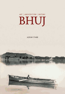 Bhuj: Art - Architecture - History