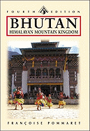 Bhutan: Himalayan Mountain Kingdom, Fourth Edition (Odyssey Illustrated Guide)