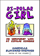 Bi-Polar Girl: An Irreverent Look at Bipolar Disorder