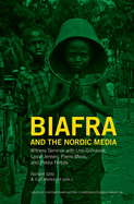 Biafra and the Nordic Media: Witness Seminar with Uno Grnkvist
