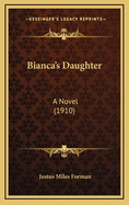 Bianca's Daughter: A Novel (1910)