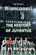 Bianconeri: The History of Juventus