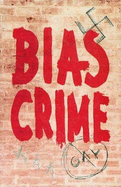Bias Crime: American Law Enforcement and Legal Responses