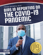 Bias in Reporting on the Covid-19 Pandemic