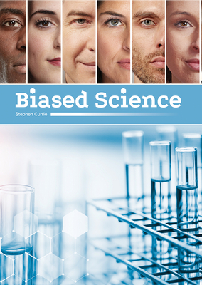 Biased Science - Currie, Stephen