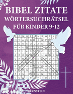 Bibel Zitate Wrtersuchr?tsel f?r Kinder 9-12: 100 Extra Gro?e Wortsuchr?tsel mit Lsungen