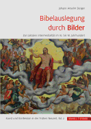 Bibelauslegung Durch Bilder: Zur Sakralen Intermedialitat Im 16. Bis 18. Jahrhundert