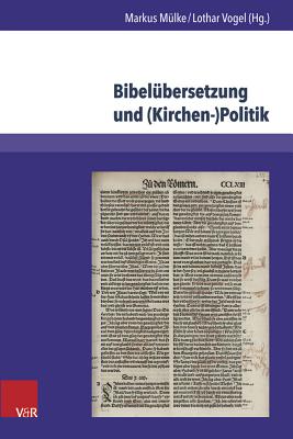 Bibelubersetzung Und (Kirchen-)Politik - Mulke, Markus (Editor), and Vogel, Lothar (Editor)