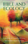 Bible and Ecology: Rediscovering the Community of Creation