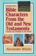 Bible Characters from the Old and New Testaments - Whyte, Alexander