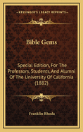 Bible Gems: Special Edition, for the Professors, Students, and Alumni of the University of California (1882)