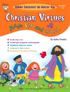 Bible Lessons to Grow by: Christian Virtues Made Fun and Easy! Grades 3-4 - Donahoe, Sydney