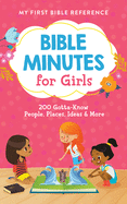 Bible Minutes for Girls: 200 Gotta-Know People, Places, Ideas, and More