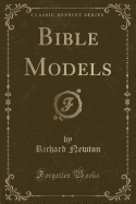 Bible Models (Classic Reprint)