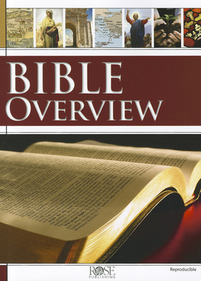 Bible Overview - Rose Publishing (Creator), and Galan, Benjamin (Contributions by), and Curiel, Jessica (Contributions by)