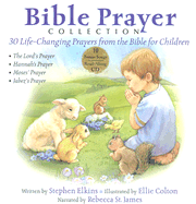Bible Prayer Collection: 30 Life-Changing Prayers from the Bible for Children