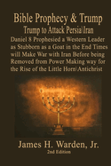 Bible Prophecy & Trump: Trump to Attack Persia/Iran