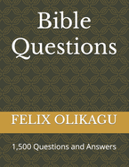 Bible Questions: 1,500 Questions and Answers