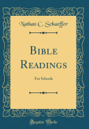 Bible Readings: For Schools (Classic Reprint)