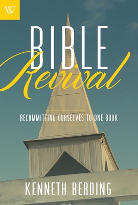 Bible Revival: Recommitting Ourselves to One Book - Berding, Kenneth