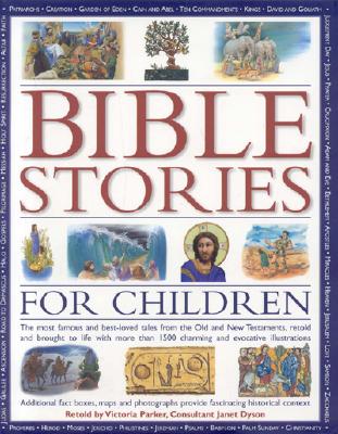 Bible Stories for Children - Parker, Victoria (Retold by), and Dyson, Janet (Consultant editor)