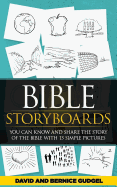 Bible StoryBoards: You Can Know and Share the Story of the Bible with 15 Simple Pictures