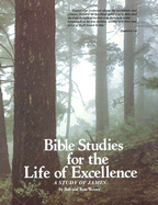 Bible Studies for the Life of Excellence: A Study of James